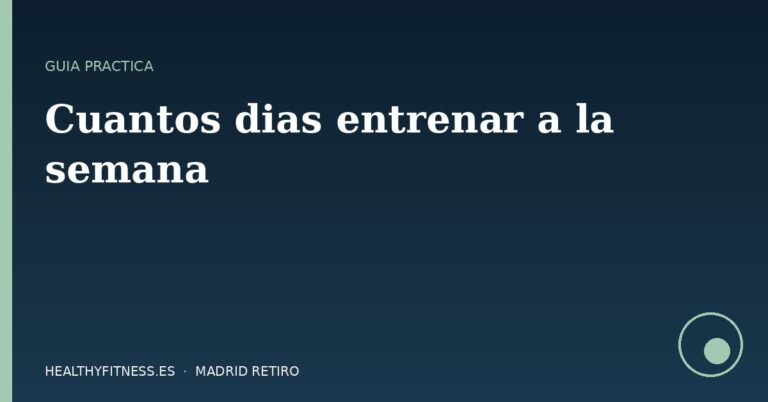 Cuántos días entrenar a la semana — Healthy Fitness Madrid Retiro